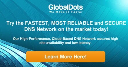 Advertisement for GlobalDots promoting their fast,reliable,and secure DNS network services.