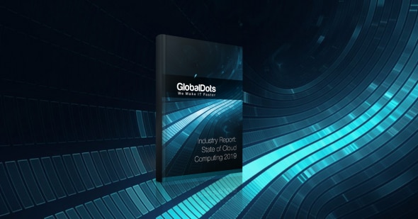 An industry report titled 'State of Cloud Computing 2019' by GlobalDots,displayed against a dark,abstract background.