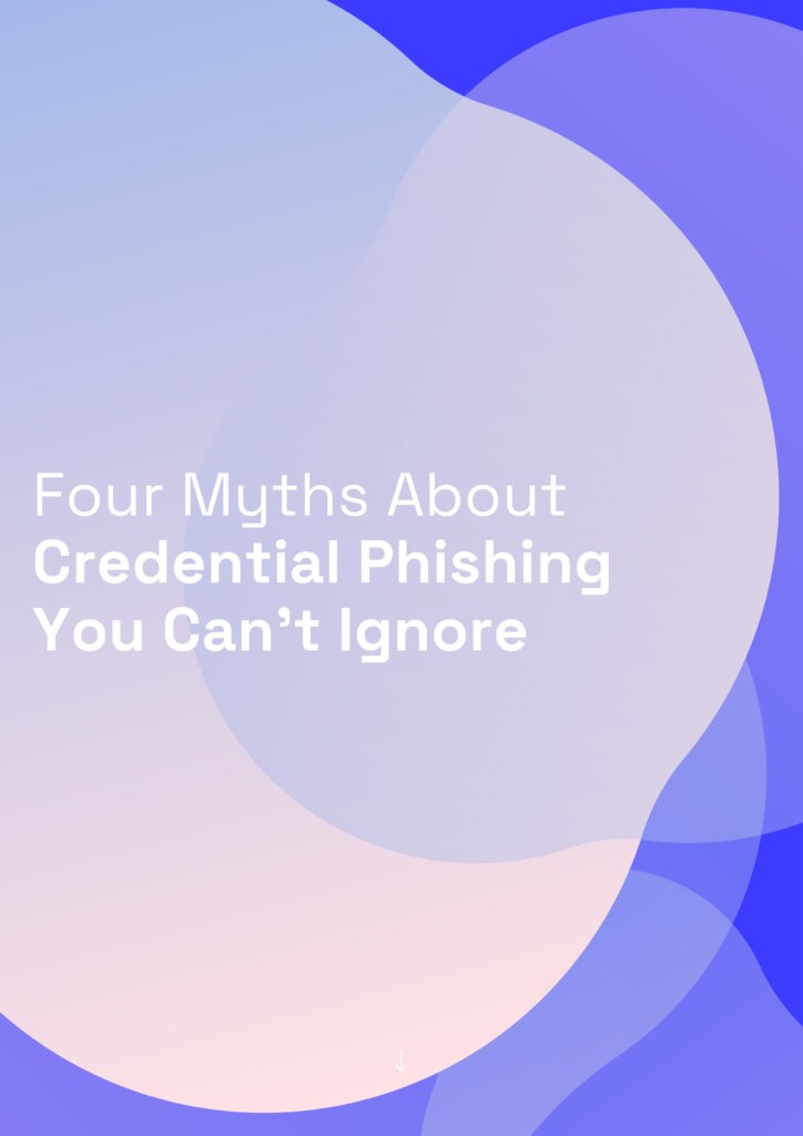 Graphic highlighting four myths about credential phishing that are important to recognize.