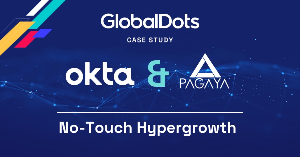 A graphic featuring the logos of GlobalDots,Okta,and Pagaya,showcasing a case study titled 'No-Touch Hypergrowth'.