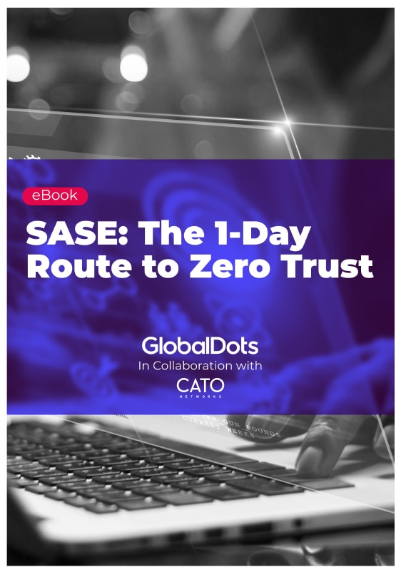 Cover of the eBook titled 'SASE: The 1-Day Route to Zero Trust' by GlobalDots in collaboration with Cato Networks.