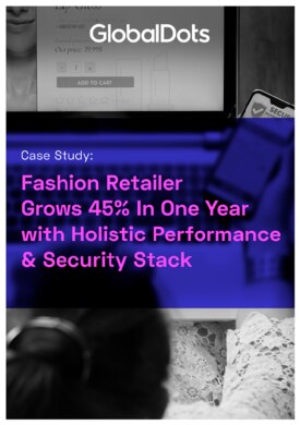 Case study on fashion retailer's growth with performance and security strategies.