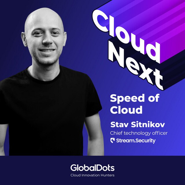 Adopting to Speed of Cloud: Stav Sitnikov, CTO @StreamSecurity