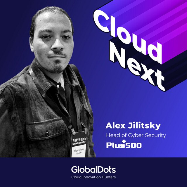 Pragmatic Cybersecurity: Alex Jilitsky, Head of Cybersecurity @Plus500