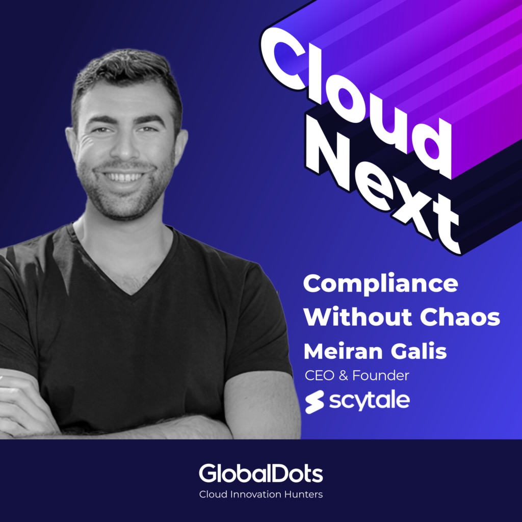 Compliance Without Chaos: Meiran Galis, CEO @Scytale